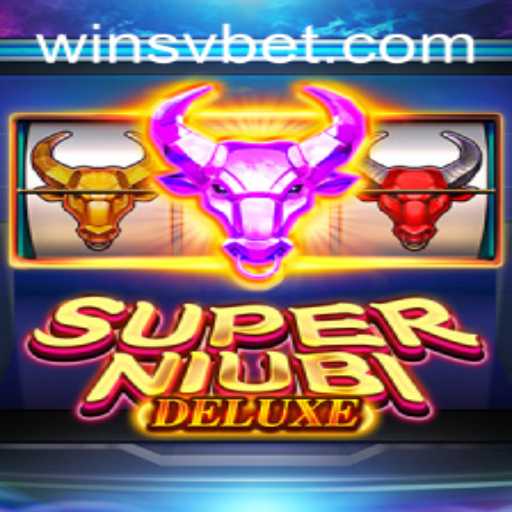 Explore SuperNiubiDeluxe: The Latest Gaming Sensation with svbet